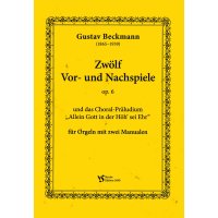 Beckmann, Gustav - Zwölf Vor- und Nachspiele op. 6