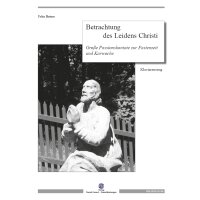 Bräuer, Felix - Betrachtung des Leidens Christi - Klavierauszug
