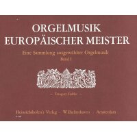 Orgelmusik europäischer Meister - Band 1