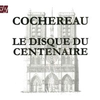 Cochereau: Le disc du centenaire