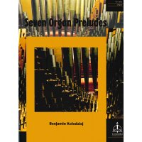 Kolodziej, Benjamin - Seven Organ Preludes