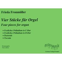 Fronmüller, Frieda - Vier Stücke für Orgel