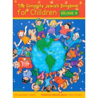 The complete Jewish Songbook for Children Vol. 3