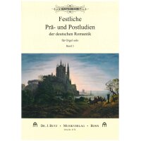 Festliche Prä- und Postludien der deutschen Romantik...