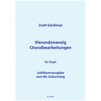 Gárdonyi, Zsolt - Vierundzwanzig Choralbearbeitungen