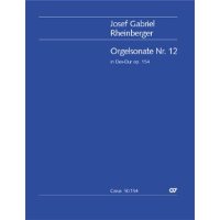Rheinberger, Josef Gabriel - Orgelsonate Nr. 12 Des-Dur op. 154