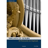 Toccata et cetera - 50 Meisterwerke der Orgelmusik